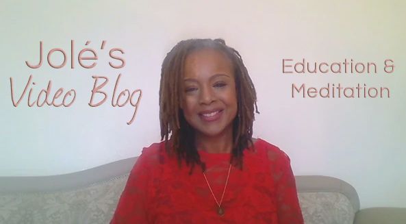 Jolé's Education and Meditation Vlog